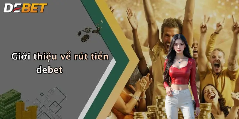 Giới thiệu về rút tiền debet
